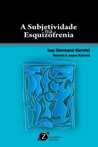 A Subjetividade na Esquizofrenia